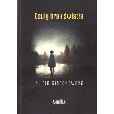 Czu�y brak �wiat�a - Alicja Sierakowska