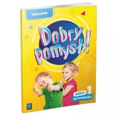 Dobry pomys! Trzylatek. Karty aktywnoci. Cz 1
