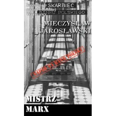 Krymina�y przedwojennej Warszawy Tom 80 Mistrz Marx - Mieczys�aw  Jaros�awski