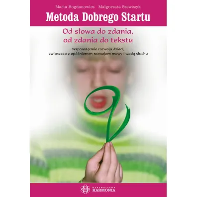 Metoda Dobrego Startu. Od s�owa do zdania, od zdania do tekstu. Podr�cznik