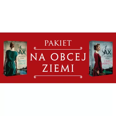 Pakiet Na obcej ziemi. Tomy 1-2: Nowe �ycie, Czas pokuty - Joanna Jax