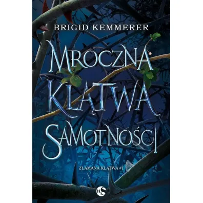 Mroczna kl�twa samotno�ci. Z�amana kl�twa. Tom 1 - Brigid Kemmerer