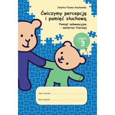 Pami�� sekwencyjna - materia� literowy. �wiczymy percepcj� i pami�� s�uchow�. Cz�� 3 - Jolanta  Falana-Koz�owska