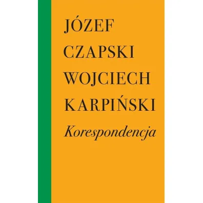 Korespondencja - J�zef Czapski, Wojciech Karpi�ski
