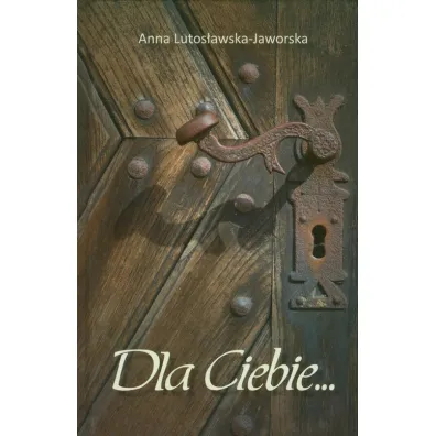 Dla Ciebie... * - Anna Lutos�awska-Jaworska