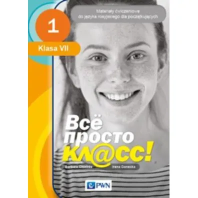 Wsio prosto kl@ss! 1. Materia�y �wiczeniowe do j�zyka rosyjskiego dla klasy si�dmej - Barbara Chlebda, Irena Danecka