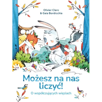 Mo�esz na nas liczy�. O wsp�czuj�cych wi�ziach - Olivier  Clerc