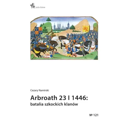 Arbroath 23 I 1446 batalia szkockich klan�w - Cezary Namirski