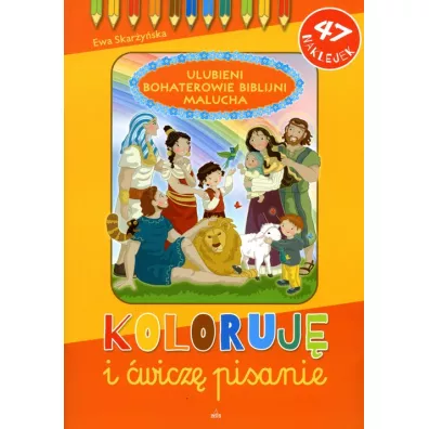 Koloruj i wicz pisanie Ulubieni Bohaterowie Biblijni Malucha - Ewa Skaryska