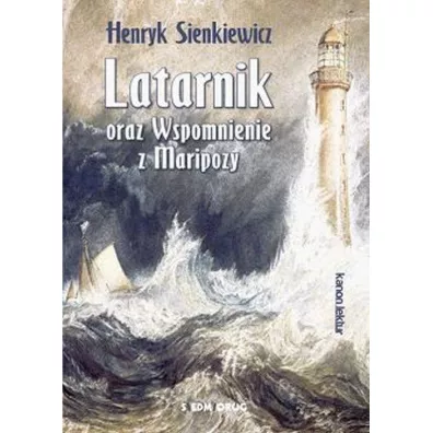 Latarnik oraz Wspomnienie z Maripozy - Henryk Sienkiewicz