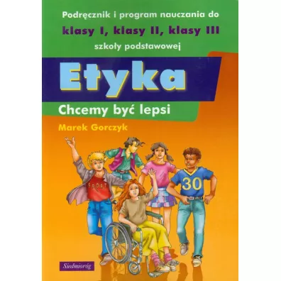 Etyka - chcemy by� lepsi - Marek Gorczyk