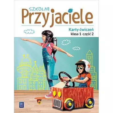 Szkolni przyjaciele. Karty �wicze�. Klasa 1. Cz�� 2. Edukacja wczesnoszkolna - Irena Zarzycka, Jadwiga Hanisz, Kinga Preibisz-Wala, Ewa  Schumacher