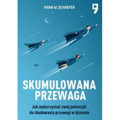 Skumulowana przewaga - Mark W. Schaefer