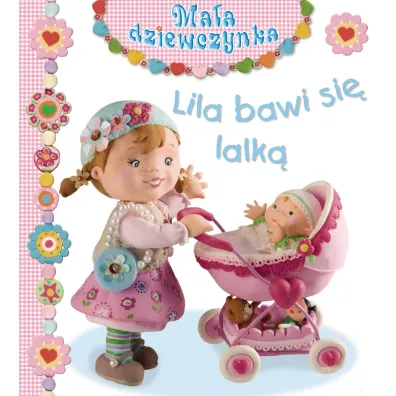 Lila bawi si� lalk�. Ma�a dziewczynka - Christelle Mekdjian, Emilie Beaumont, Nathalie Belineau