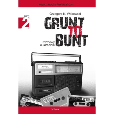 Grunt to bunt T2 - Grzegorz K. Witkowski