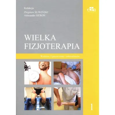 Wielka Fizjoterapia. Tom 1 - Aleksander Siero�, Zbigniew �liwi�ski