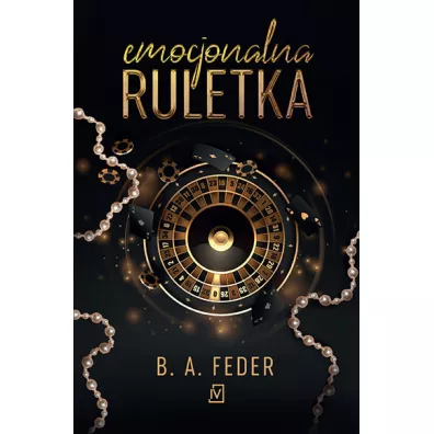 Emocjonalna ruletka. Bezwstydna - B. A. Feder