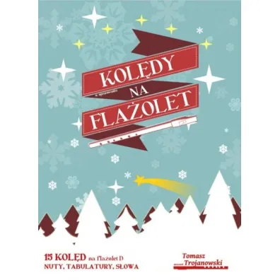 Kol�dy na fla�olet w.2022 - Tomasz Trojanowski