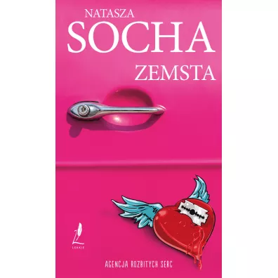 Zemsta. Agencja Rozbitych Serc. Tom 1 - Natasza Socha