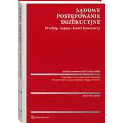 S�dowe post�powanie egzekucyjne. Przebieg, organy, koszty komornicze