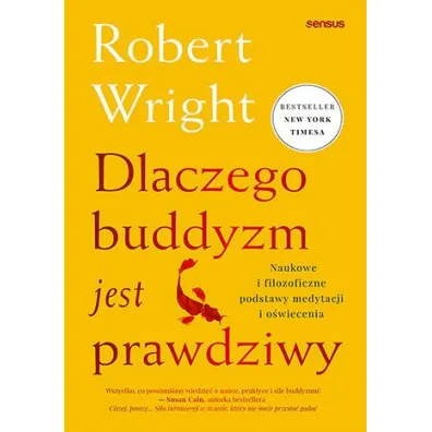 Dlaczego buddyzm jest prawdziwy. Naukowe i filozoficzne podstawy medytacji i o�wiecenia - Wright Robert