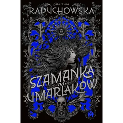 Szamanka od umarlak�w. Tom 1 - Martyna Raduchowska