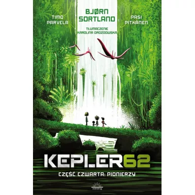 Pionierzy. Kepler62. Tom 4 - Timo Parvela, Bjrn Sortland