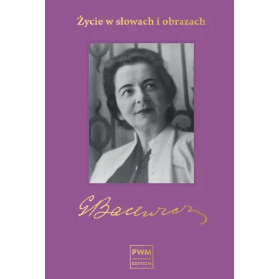 Bacewicz. �ycie w s�owach i obrazach - Gra�yna Bacewicz