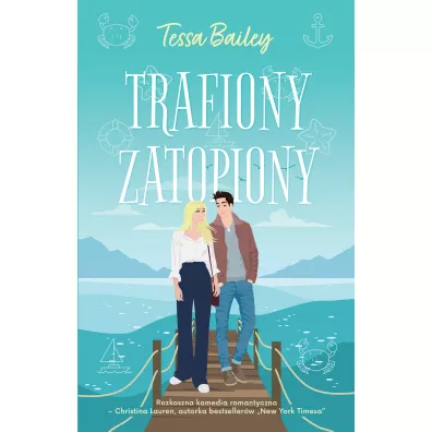Trafiony, zatopiony - Tessa Bailey