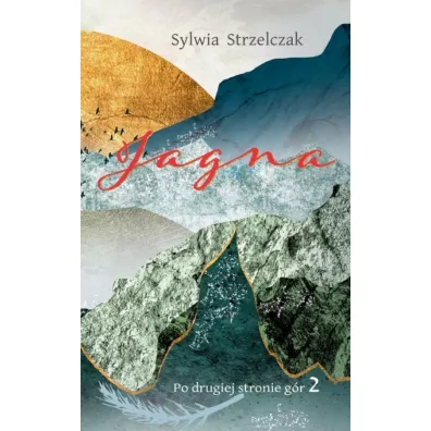 Jagna. Po drugiej stronie g�r. Tom 2 - Sylwia  Strzelczak
