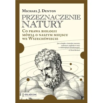 Przeznaczenie natury. Co prawa biologii m�wi� o naszym miejscu we Wszech�wiecie - Michael Denton