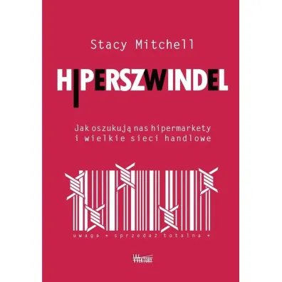 Hiperszwinel. Jak oszukuj� nas hipermarkety i wielkie sieci handlowe - Stacy Mitchell