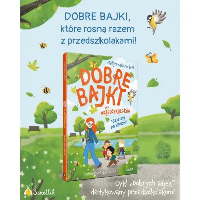 Idziemy na spacer! Dobre bajki dla przedszkolak�w