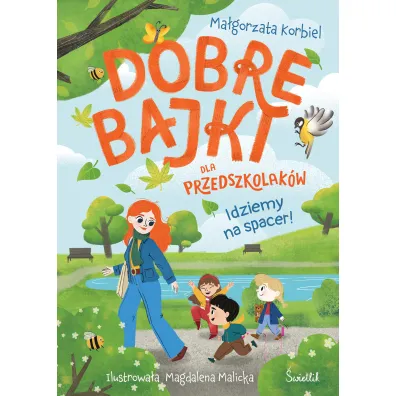 Idziemy na spacer! Dobre bajki dla przedszkolak�w