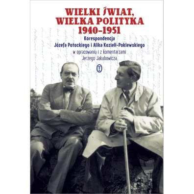 Wielki �wiat, wielka polityka 1940-1951 - J�zef Potocki, Alik Kozie��-Poklewski