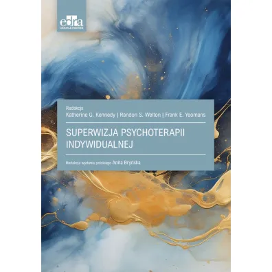 Superwizja psychoterapii indywidualnej - Katherine G. Kennedy, Randon S. Welton