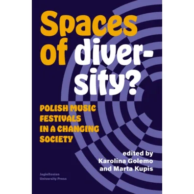 Spaces of Diversity? Polish Music Festivals in a Changing Society