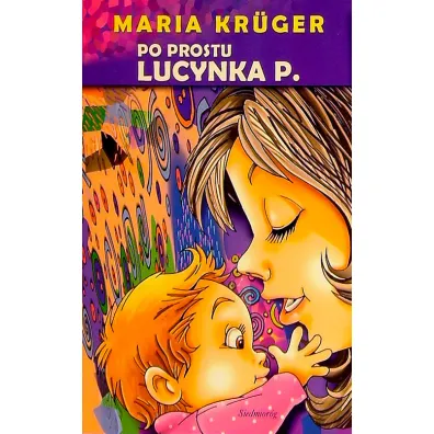 Po prostu Lucynka P. - Maria Kruger