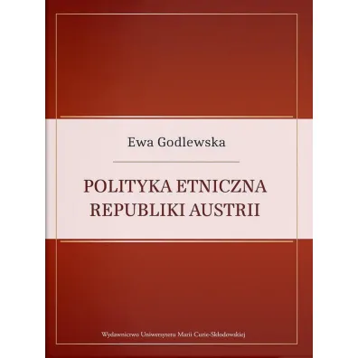 Polityka etniczna Republiki Austrii - Ewa Godlewska