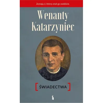Wenanty Katarzyniec. �wiadectwa w.2 - Piotr Paradowski