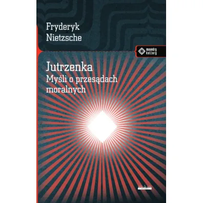 Jutrzenka. My�li o przes�dach moralnych - Fryderyk Nietzsche