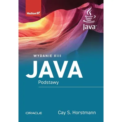 Java. Podstawy. Wydanie XIII - Cay S. Horstmann
