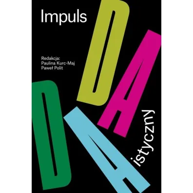 Impuls dadaistyczny w polskiej sztuce i..