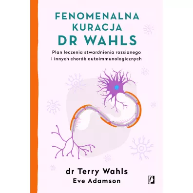 Fenomenalna kuracja dr Wahls - Eve Adamson, Terry  Wahls