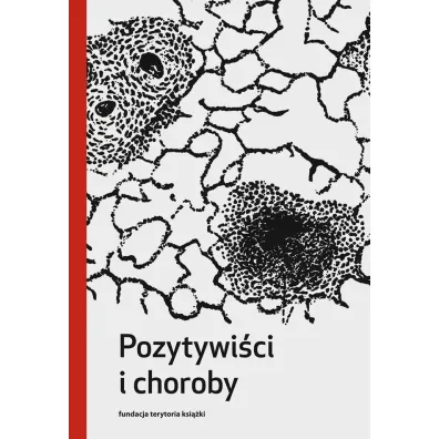 Pozytywi�ci i choroby - Tadeusz Bujnicki, Ireneusz Gielata, Agnieszka  Kuniczuk