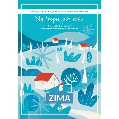 Na tropie p�r roku Zima materia�y dla uczni�w z niepe�nosprawno�ci� intelektualn�