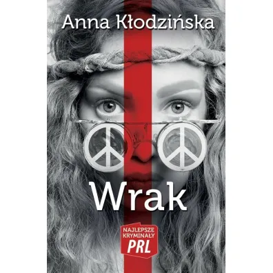 Najlepsze krymina�y PRL Tom 16 Wrak - Anna K�odzi�ska