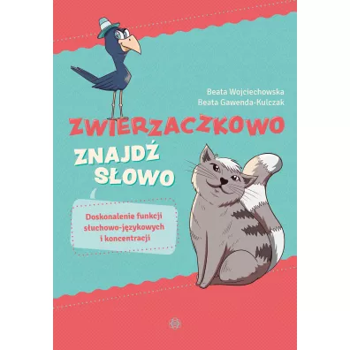 Zwierzaczkowo. Znajd� s�owo - Beata Wojciechowska, Beata  Gawenda-Kulczak
