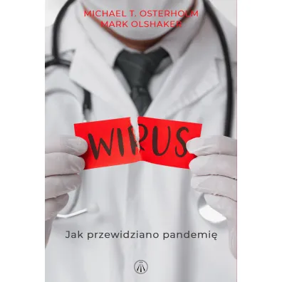 Wirus. Jak przewidziano pandemi� - Mark Olshaker, Michael T. Osterholm
