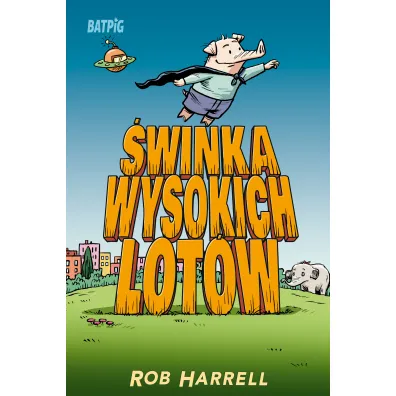 �winka wysokich lot�w. Batpig. Tom 2 - Rob  Harrell